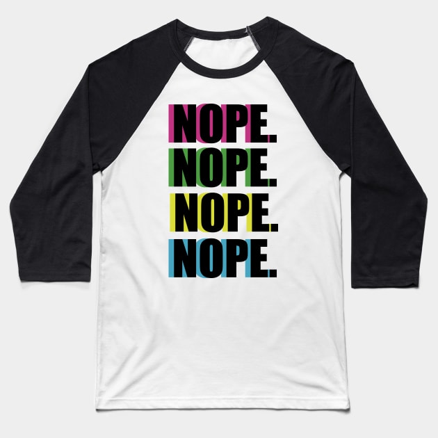 NOPE NOPE NOPE NOPE Baseball T-Shirt by planetary